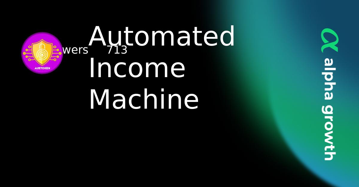 Automated Income Machine Crypto Analytics & User Data | AlphaGrowth
