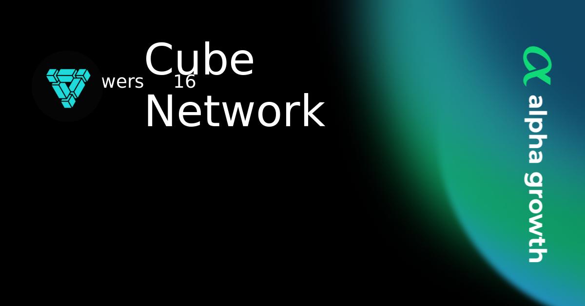 Cube Network & cube Token Crypto Analytics & User Data | AlphaGrowth