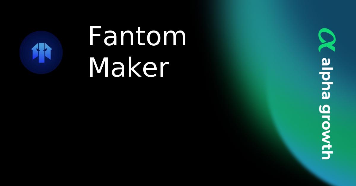 Fantom Maker & fame Token Crypto Analytics & User Data | AlphaGrowth