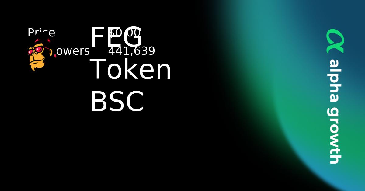 FEG Token BSC & feg Token Crypto Analytics & User Data | AlphaGrowth
