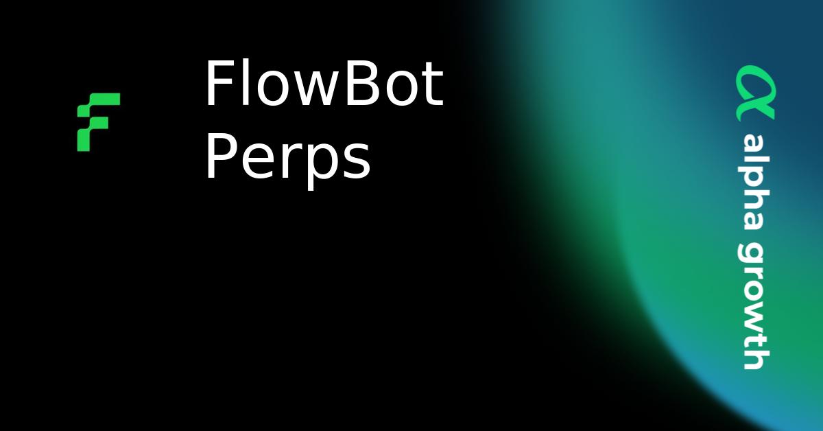 FlowBot Perps Crypto Analytics & User Data | AlphaGrowth
