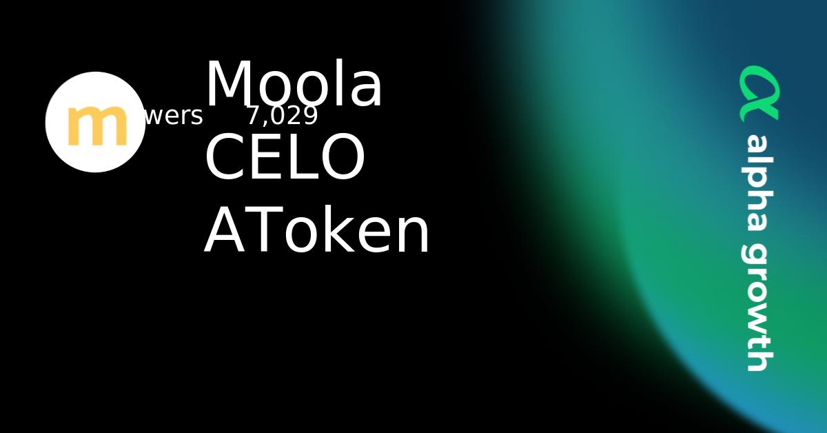 Moola CELO AToken & mcelo Token Crypto Analytics & User Data | AlphaGrowth