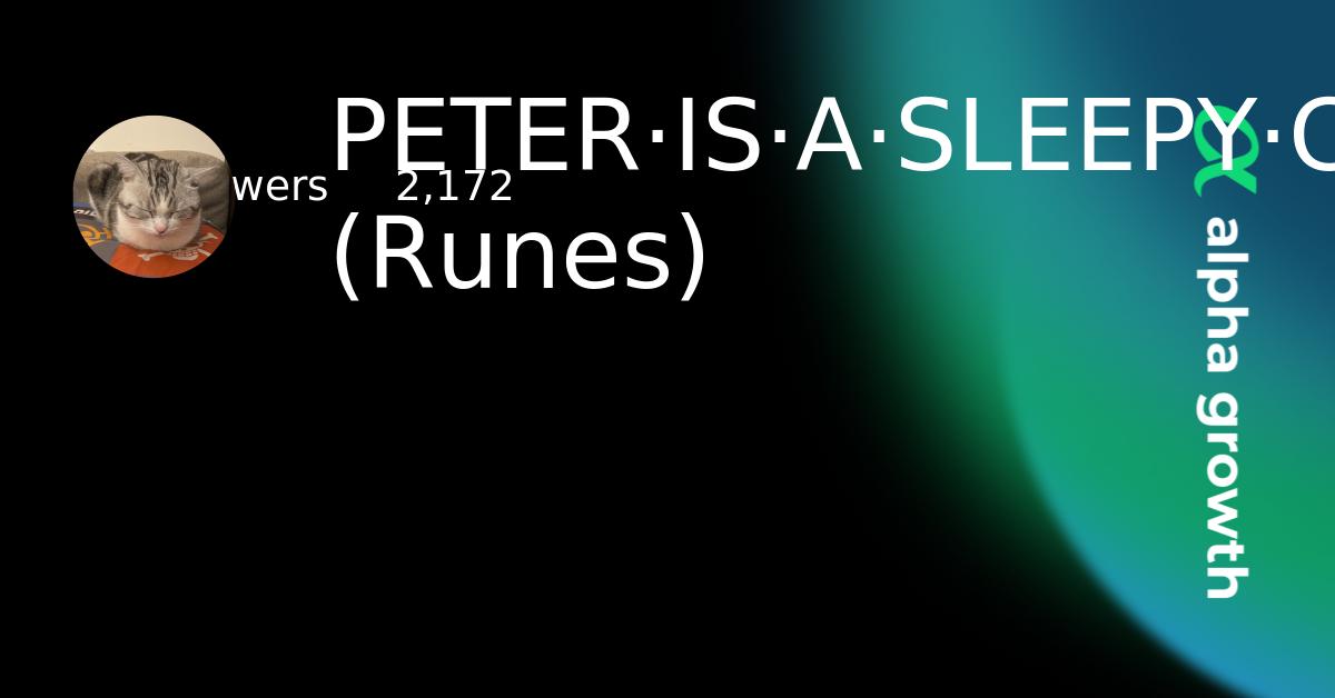 PETER·IS·A·SLEEPY·CAT (Runes) & peter Token Crypto Analytics & User ...