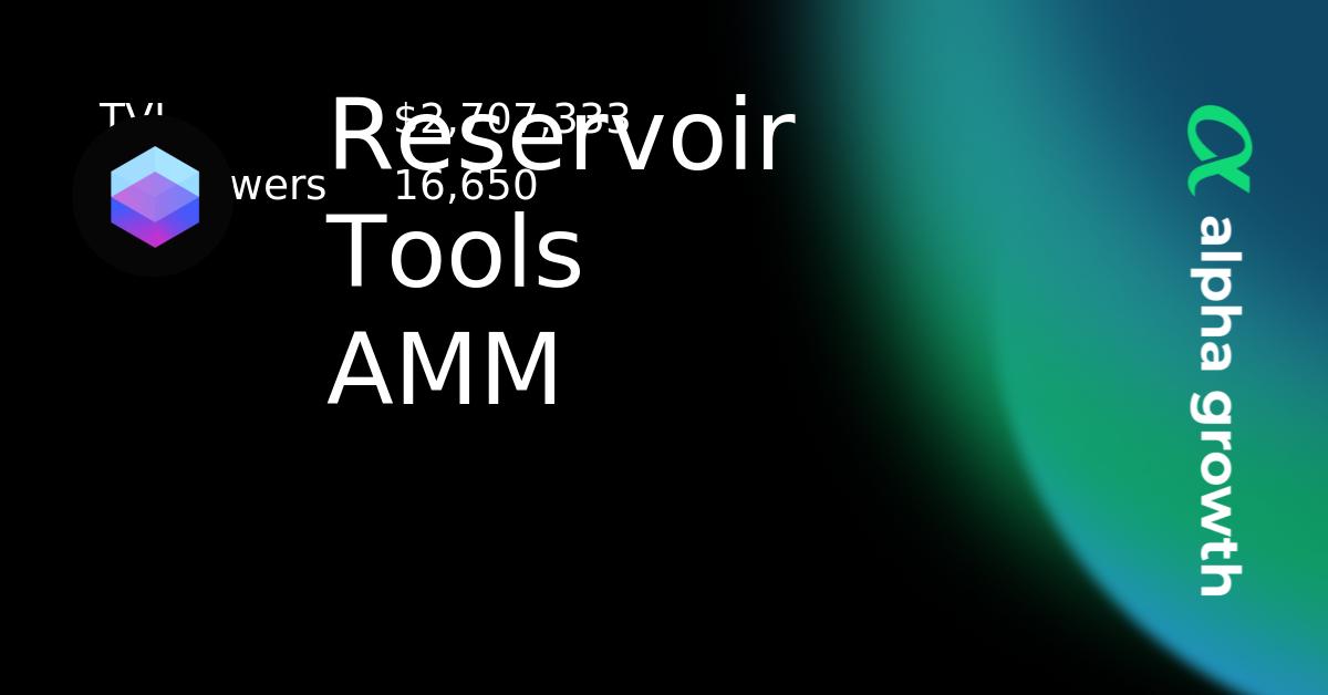 Reservoir Tools AMM Crypto Analytics & User Data | AlphaGrowth