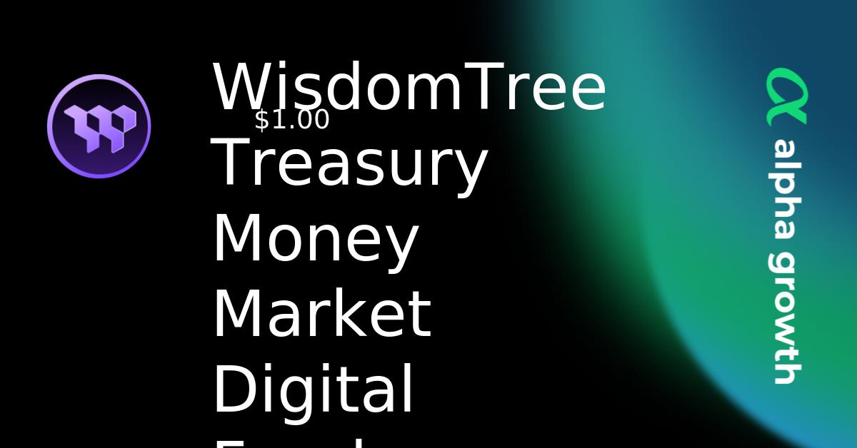 Wisdomtree Stock WisdomTree Treasury Money Market Digital Fund & wtgxx Token Crypto ...